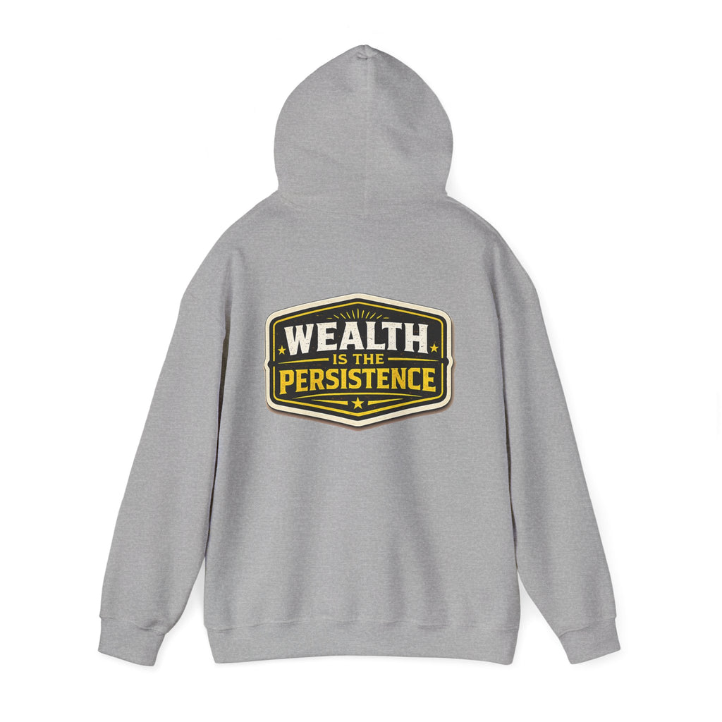 Wealth Hoodie — "Wealth Is The Persistence" Motivational Pullover