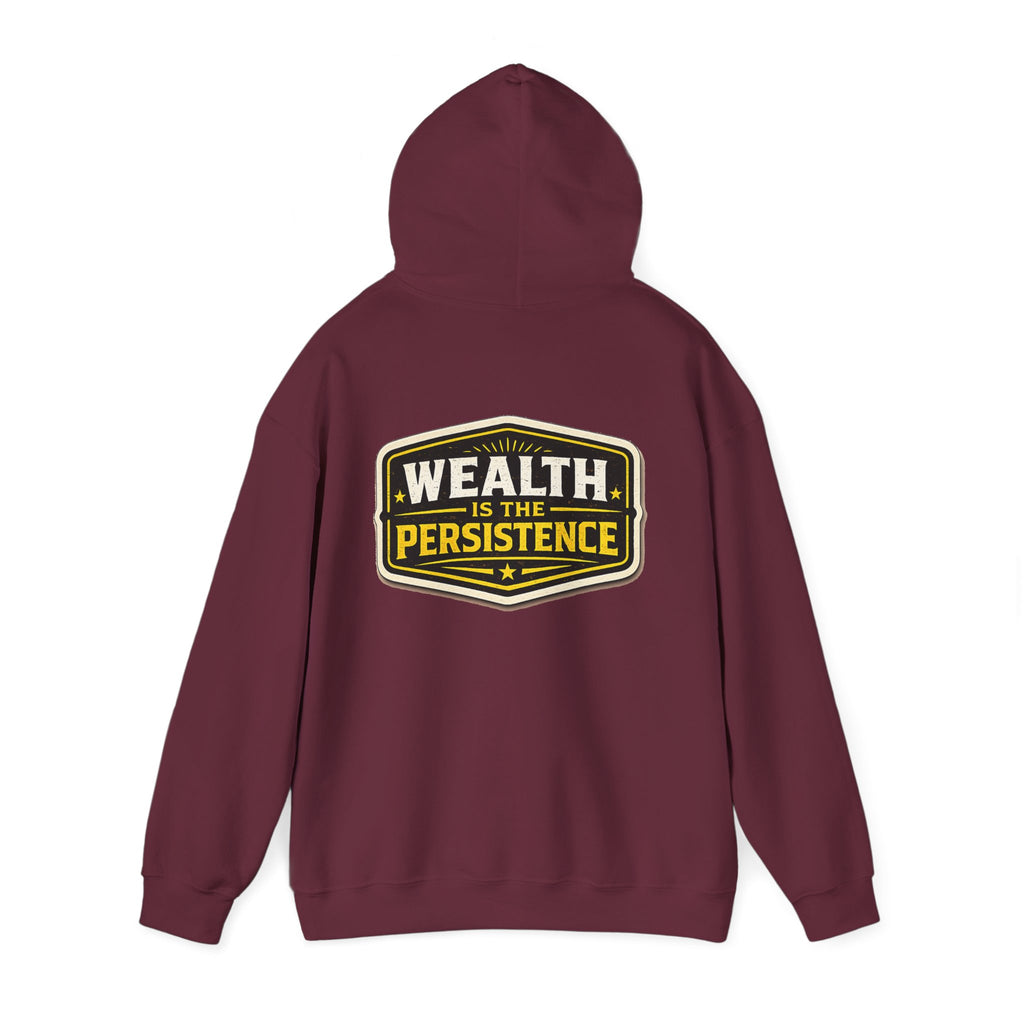 Wealth Hoodie — "Wealth Is The Persistence" Motivational Pullover