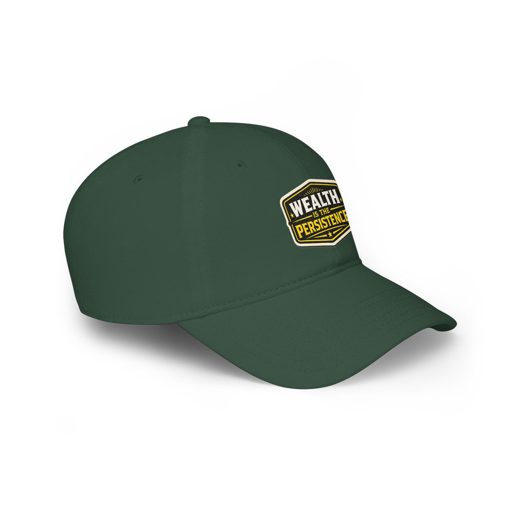Wealth Is The Persistence Embroidered Baseball Cap