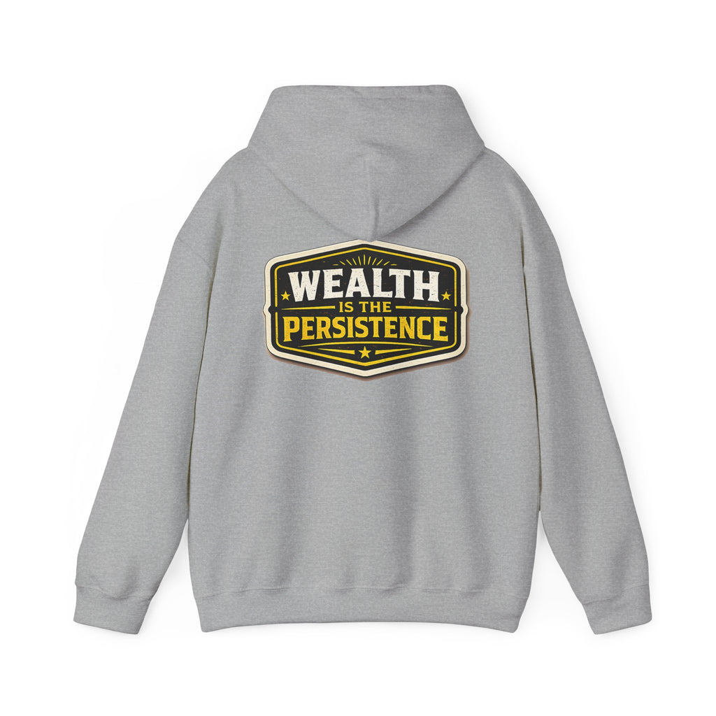 Wealth Hoodie — "Wealth Is The Persistence" Motivational Pullover