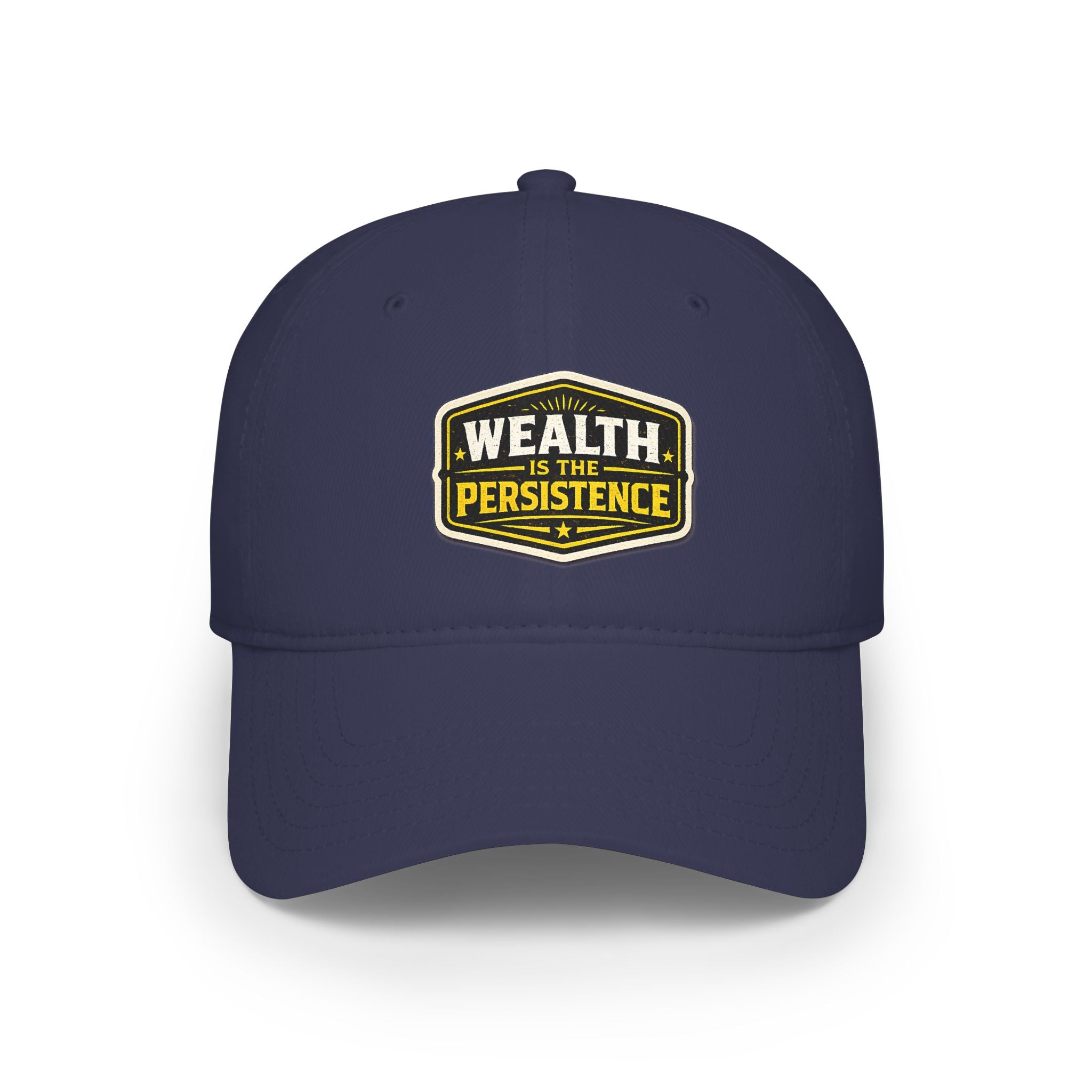 Wealth Is The Persistence Embroidered Baseball Cap
