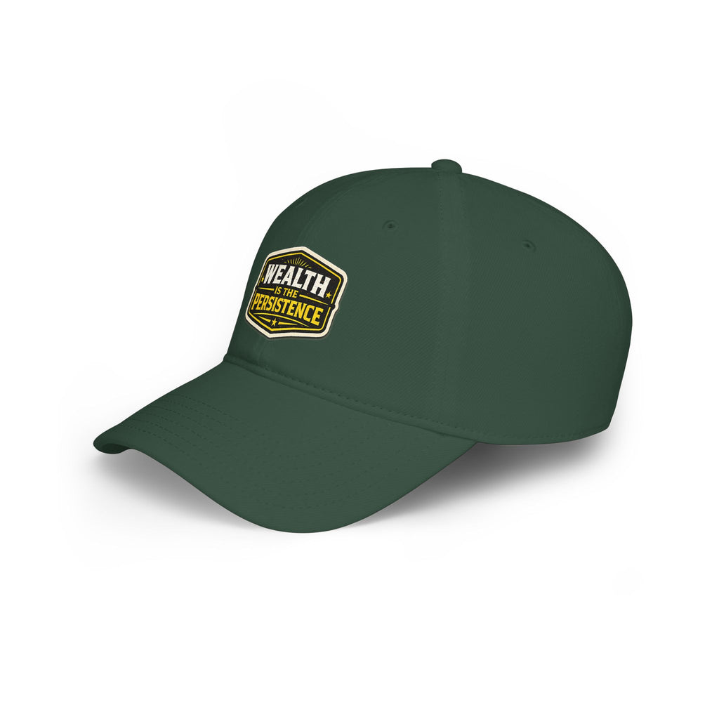 Wealth Is The Persistence Embroidered Baseball Cap