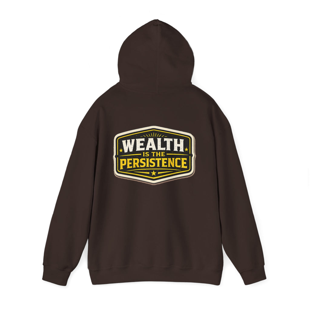 Wealth Hoodie — "Wealth Is The Persistence" Motivational Pullover