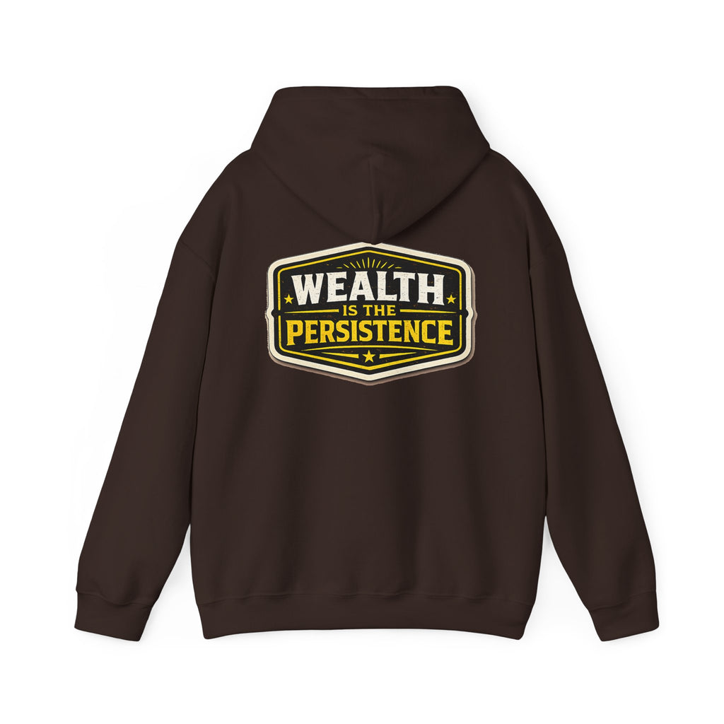 Wealth Hoodie — "Wealth Is The Persistence" Motivational Pullover