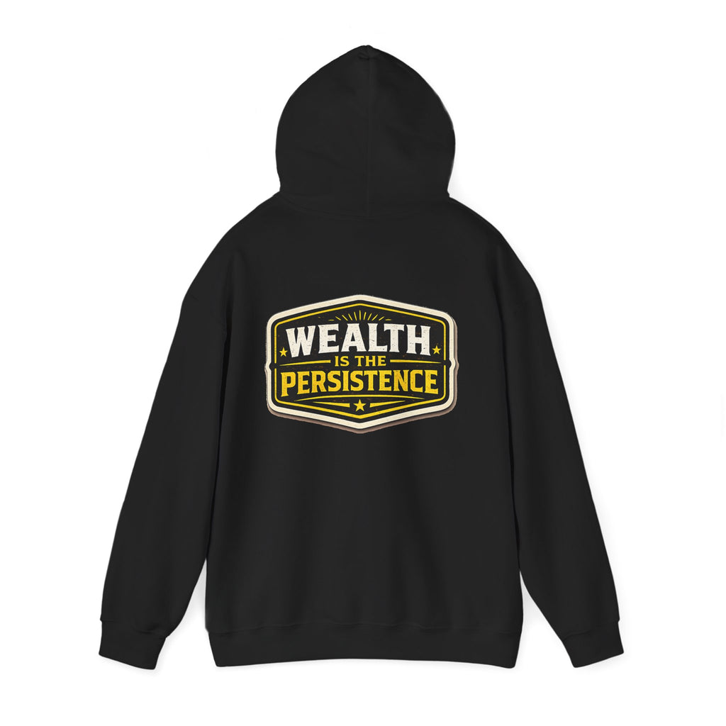 Wealth Hoodie — "Wealth Is The Persistence" Motivational Pullover